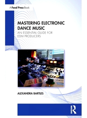 预订 Mastering Electronic Dance Music: An Essential Guide for EDM Producers 精通电子舞曲：电子舞曲生产者*指南: 978103268