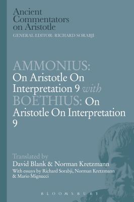 [预订]Ammonius: On Aristotle On Interpretation 9 with Boethius: On Aristotle On Interpretation 9 9781780938615