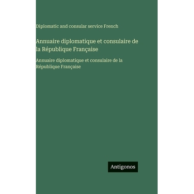 预订 Annuaire diplomatique et consulaire de la République Française: Annuaire diplomatique et consulaire de la Républ