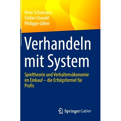 预订 Verhandeln mit System: Spieltheorie und Verhaltensökonomie im Einkauf – die Erfolgsformel für Profis: 9783658340