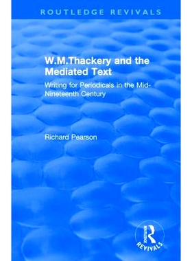 预订 W.M.Thackery and the Mediated Text: Writing for Periodicals in the Mid-Nineteenth Century WMThackery和中介文本：十