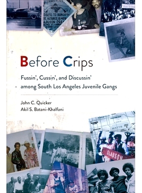 预订 Before Crips: Fussin’, Cussin’, and Discussin’ among South Los Angeles Juvenile Gangs 在 Crips 之前：南洛杉矶少