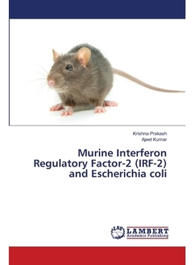 预订 Murine Interferon Regulatory Factor-2 (IRF-2) and Escherichia coli: 9786139861019