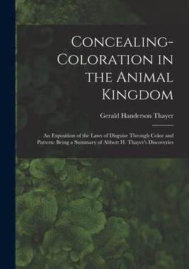 [预订]Concealing-Coloration in the Animal Kingdom: An Exposition of the Laws of Disguise Through Color and 9781015446076