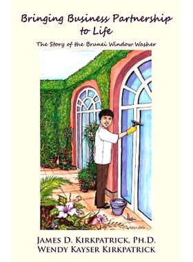 预订 Bringing Business Partnership to Life: The Story of the Brunei Window Washer: 9781491032879