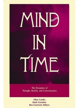 预订 Mind in Time: The Dynamics of Thought, Reality and Consciousness: 9781572732568