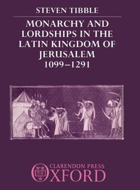 【预订】Monarchy and Lordships in the Latin Kingdom of Jerusalem 1099-1291