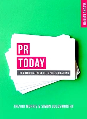 预订 PR Today: The Authoritative Guide to Public Relations 今日公共关系：公共关系*指南 第2版: 9781137495686