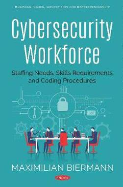 [预订]Cybersecurity Workforce: Staffing Needs, Skills Requirements and Coding Procedures 9781536158182