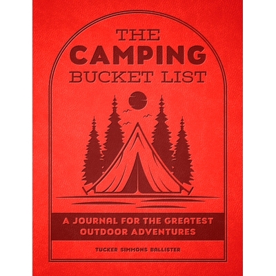 预订 The Camping Bucket List: A Journal for the Greatest Outdoor Adventures 露营清单: 9780760393697