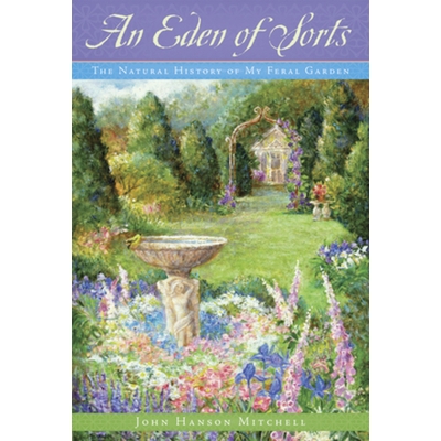 The Natural History of My Feral Garden
