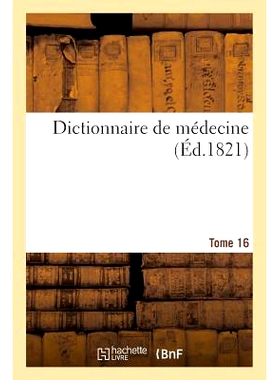 预订 Dictionnaire de Médecine. Tome 16, Ort-Piv 医学词典。第 16 卷，Ort-Piv: 9782013538251