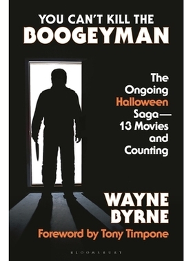 预订 You Can’t Kill the Boogeyman: The Ongoing Halloween Saga--13 Movies and Counting: 9781493079780