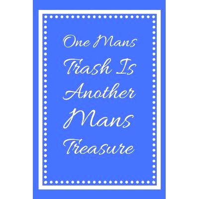 预订 One Mans Trash Is Another Mans Treasure: Log All Your Relevant Data From Flipping Items Online Or At Garage Sales.: