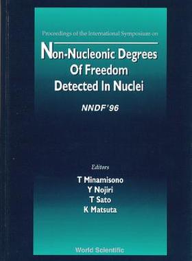 【预订】NON-NUCLEONIC DEGREES OF FREEDOM DETECTED IN THE NUCLEUS (NNDF 96)