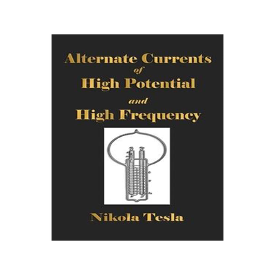[预订]Experiments With Alternate Currents Of High Potential And High Frequency 9781603868280