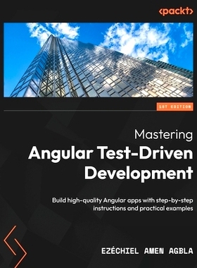 预订 Mastering Angular Test-Driven Development: Build high-quality Angular apps with step-by-step instructions and pract