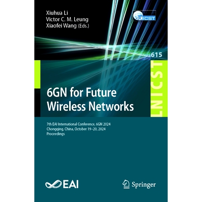 预订 6GN for Future Wireless Networks: 7th EAI International Conference, 6GN 2024, Chongqing, China, October 19–20, 202