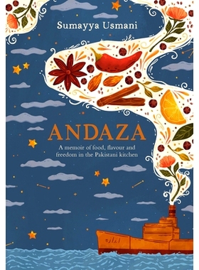 预订 Andaza: A Memoir of Food, Flavour and Freedom in the Pakistani Kitchen 安达扎: 9781922616197