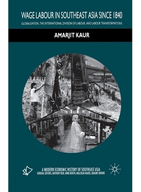 预订 Wage Labour in Southeast Asia Since 1840: Globalization, the International Division of Labour and Labour Transforma