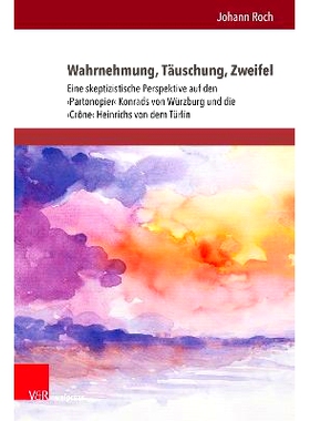 预订 Wahrnehmung, Täuschung, Zweifel: Eine skeptizistische Perspektive auf den ›Partonopier‹ Konrads von Würzburg un