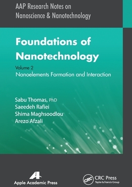 【预订】Foundations of Nanotechnology, Volume Two: Nanoelements Formation an 9781774631058