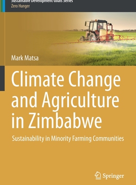 【预订】Climate Change and Agriculture in Zimbabwe: Sustainability in Minority Farming Communities 9783030513481