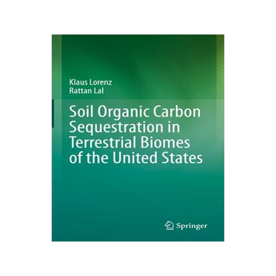 [预订]Soil Organic Carbon Sequestration in Terrestrial Biomes of the United States 9783030951924