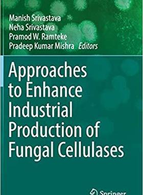 【预售】Approaches to Enhance Industrial Production of Fungal Cellulases