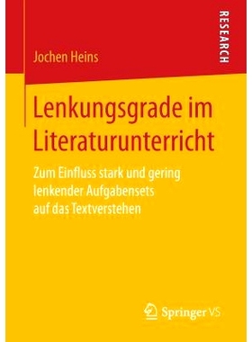 预订 Lenkungsgrade im Literaturunterricht: Zum Einfluss stark und gering lenkender Aufgabensets auf das Textverstehen: 9