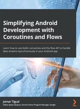 [预订]Simplifying Android Development with Coroutines and Flows 9781801816243