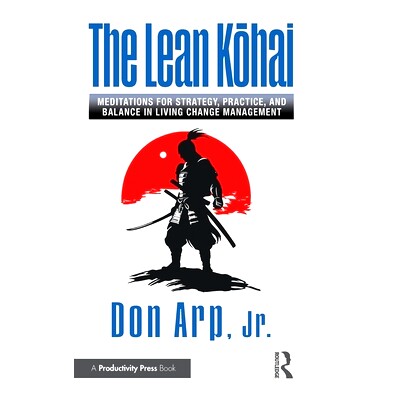 预订 The Lean Kohai: Meditations for Strategy, Practice, and Balance in Living Change Management 精益后辈：生活变化管理