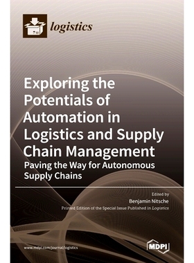 预订 Exploring the Potentials of Automation in Logistics and Supply Chain Management: Paving the Way for Autonomous Supp