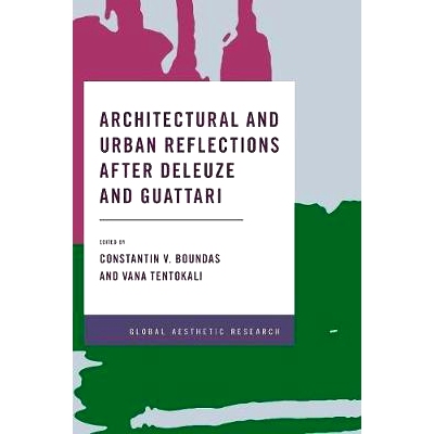 预订 Architectural and Urban Reflections after Deleuze and Guattari 德勒兹和瓜塔里之后的建筑和城市反思: 9781786612687