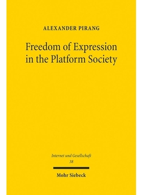 预订 Freedom of Expression in the Platform Society: The Right to Freedom of Expression as a Constraint on Public Authori