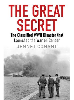 预订 The Great Secret: The Classified World War II Disaster that Launched the War on Cancer 大秘密: 9781611856446