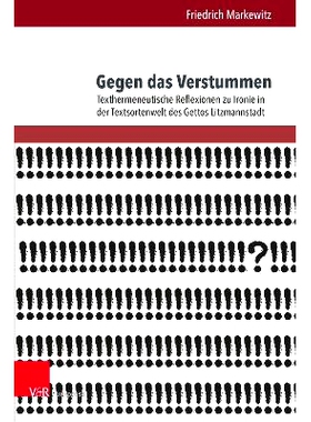 预订 Gegen das Verstummen: Texthermeneutische Reflexionen zu Ironie in der Textsortenwelt des Gettos Litzmannstadt 反对