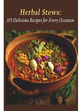 预订 Herbal Stews: 103 Delicious Recipes for Every Occasion: 9798399067520