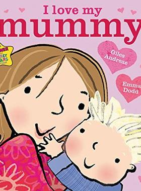 英文原版 我爱我的妈妈 低幼 儿童绘本 I Love My Mummy. Giles Andreae Emma Dodd插画