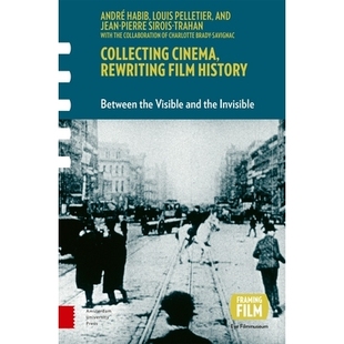 the Collecting History 预订 Visible 收藏电影 Rewriting Invisible Cinema 重写电影史：在可见与不 Film and Between