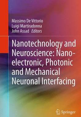 【预订】Nanotechnology and Neuroscience: Nano-electronic, Photonic and Mechanical Neuronal Interfacing