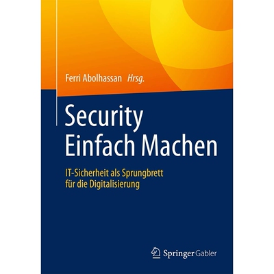 预订 Security Einfach Machen IT-Sicherheit als Sprungbrett für die Digitalisierung 9783658149444