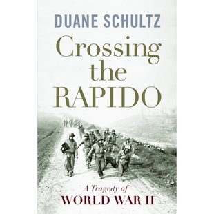 预订 Crossing the Rapido: A Tragedy of World War II 渡过拉皮多河：二战悲剧: 9781594161407