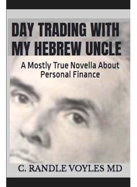 预订 Day Trading With My Hebrew Uncle: A Mostly True Novella About Personal Finance: 9781731083029