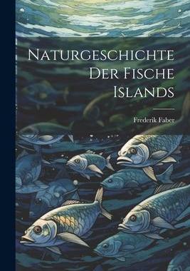 [预订]Naturgeschichte der Fische Islands 9781021981196