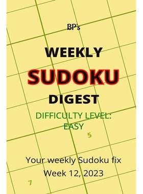 预订 Bp’s Weekly Sudoku Digest - Difficulty Easy - Week 12, 2023: 9798387272134