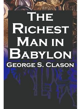 预订 The Richest Man in Babylon: George S. Clason’s Bestselling Guide to Financial Success: Saving Money and Putting It