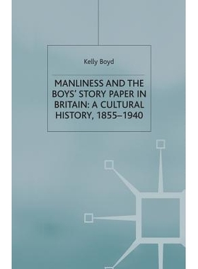 预订 Manliness and the Boys’ Story Paper in Britain: A Cultural History, 1855–1940: 9781349395361