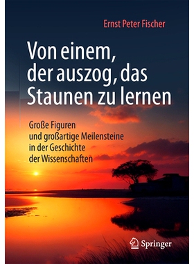 预订 Von Einem, Der Auszog, Das Staunen Zu Lernen: Große Figuren Und Großartige Meilensteine in Der Geschichte Der Wis