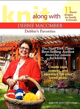 预订 Knit Along with Debbie Macomber: Debbie’s Favorites: 9781601404893